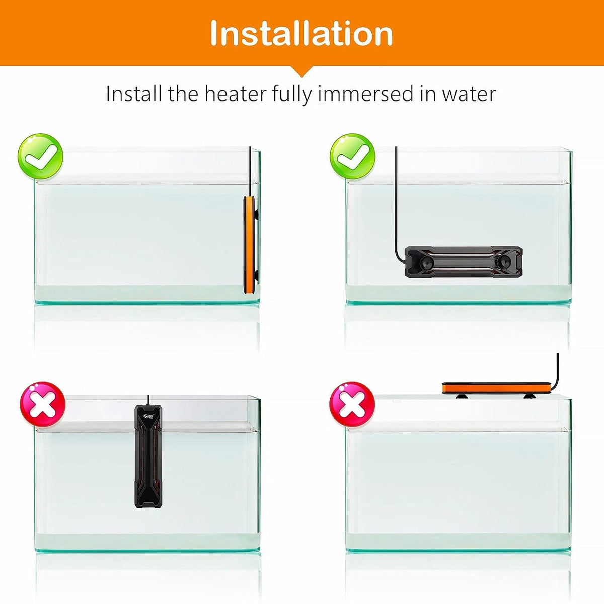 Installation guide showing a small aquarium heater in four positions inside a clear rectangular tank, with text reading 'Installation' and instructions to install the heater fully immersed in water. Two correct orientations have green check marks, and two incorrect orientations have red X marks.