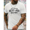 Just Another Sexy-Ass Bald Guy Men's Crew Neck T-Shirt