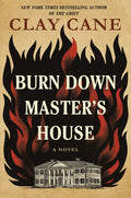 Burn Down Master's House: A Novel